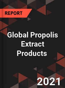 Global Propolis Extract Products Market