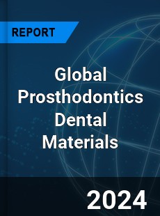 Global Prosthodontics Dental Materials Industry