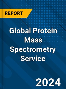 Global Protein Mass Spectrometry Service Industry