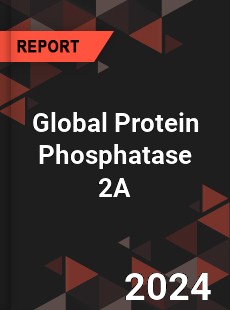 Global Protein Phosphatase 2A Market