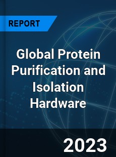 Global Protein Purification and Isolation Hardware Industry