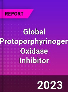 Global Protoporphyrinogen Oxidase Inhibitor Industry