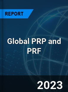 Global PRP and PRF Industry