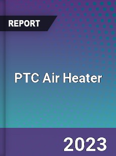 Global PTC Air Heater Market