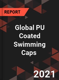 Global PU Coated Swimming Caps Market