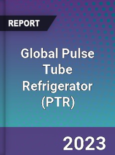 Global Pulse Tube Refrigerator Market