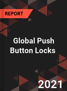 Global Push Button Locks Market