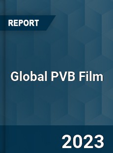 Global PVB Film Market