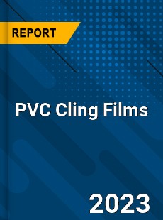 Global PVC Cling Films Market