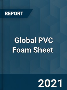 Global PVC Foam Sheet Market