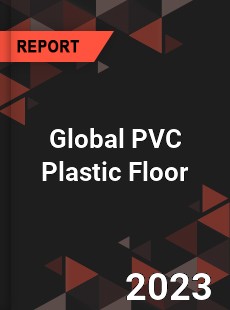 Global PVC Plastic Floor Market