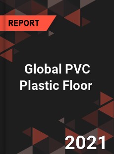 Global PVC Plastic Floor Market