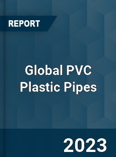 Global PVC Plastic Pipes Industry