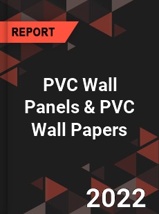 Global PVC Wall Panels amp PVC Wall Papers Industry