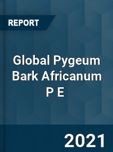 Global Pygeum Bark Africanum P E Market