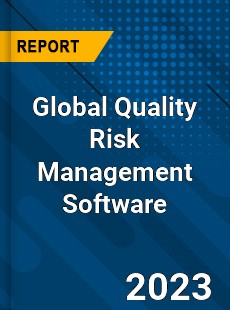 Global Quality Risk Management Software Industry