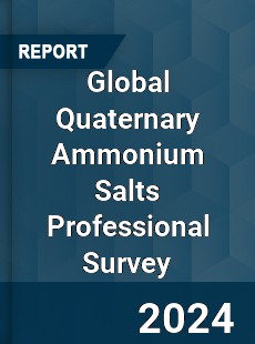 Global Quaternary Ammonium Salts Professional Survey Report