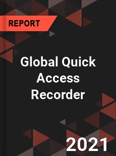 Global Quick Access Recorder Market