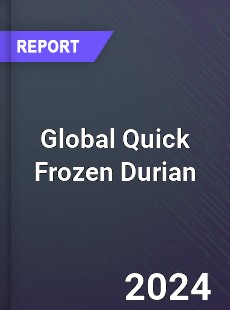 Global Quick Frozen Durian Industry