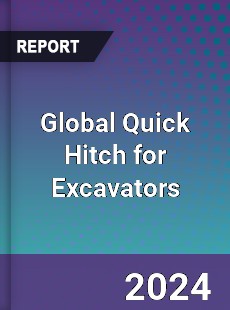 Global Quick Hitch for Excavators Market