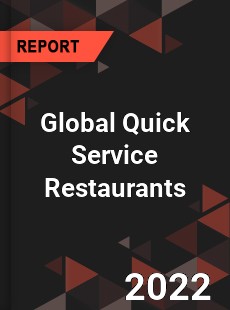 Global Quick Service Restaurants Market