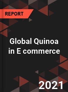 Global Quinoa in E commerce Market