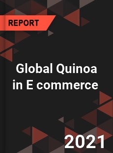 Global Quinoa in E commerce Market