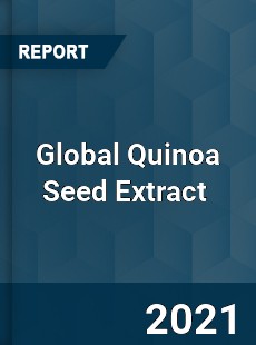 Global Quinoa Seed Extract Market