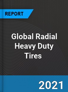 Global Radial Heavy Duty Tires Market