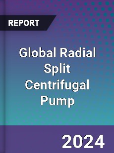 Global Radial Split Centrifugal Pump Industry