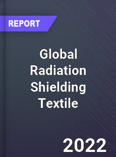 Global Radiation Shielding Textile Market