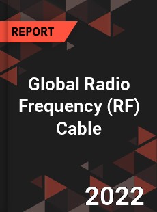 Global Radio Frequency Cable Market