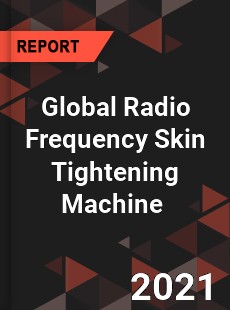 Global Radio Frequency Skin Tightening Machine Market