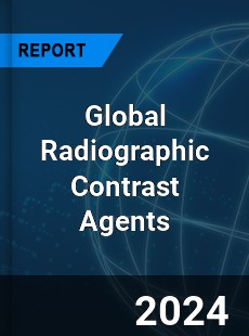 Global Radiographic Contrast Agents Industry