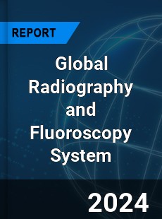 Global Radiography and Fluoroscopy System Industry