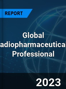 Global Radiopharmaceuticals Professional Market