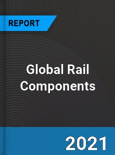 Global Rail Components Market