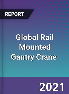 Global Rail Mounted Gantry Crane Market