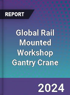 Global Rail Mounted Workshop Gantry Crane Industry