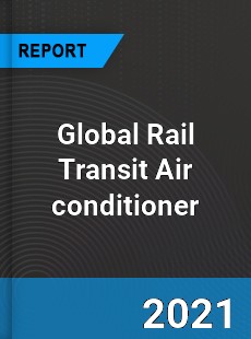 Global Rail Transit Air conditioner Industry