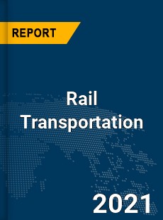 Global Rail Transportation Market