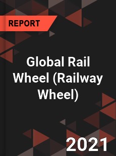 Global Rail Wheel Market