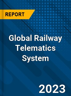 Global Railway Telematics System Industry