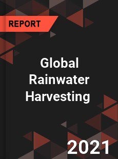 Global Rainwater Harvesting Market