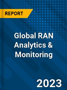 Global RAN Analytics amp Monitoring Industry