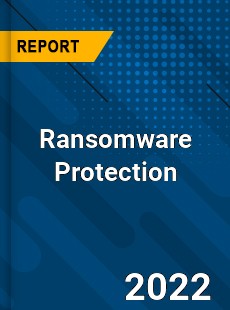 Global Ransomware Protection Industry