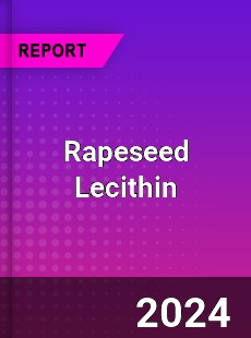 Global Rapeseed Lecithin Market