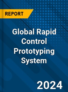 Global Rapid Control Prototyping System Industry