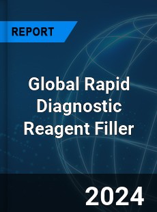 Global Rapid Diagnostic Reagent Filler Industry