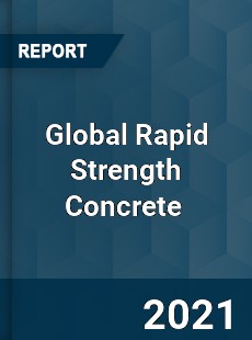 Global Rapid Strength Concrete Market